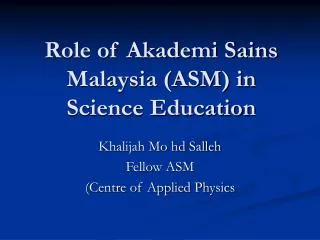 Role of Akademi Sains Malaysia (ASM) in Science Education