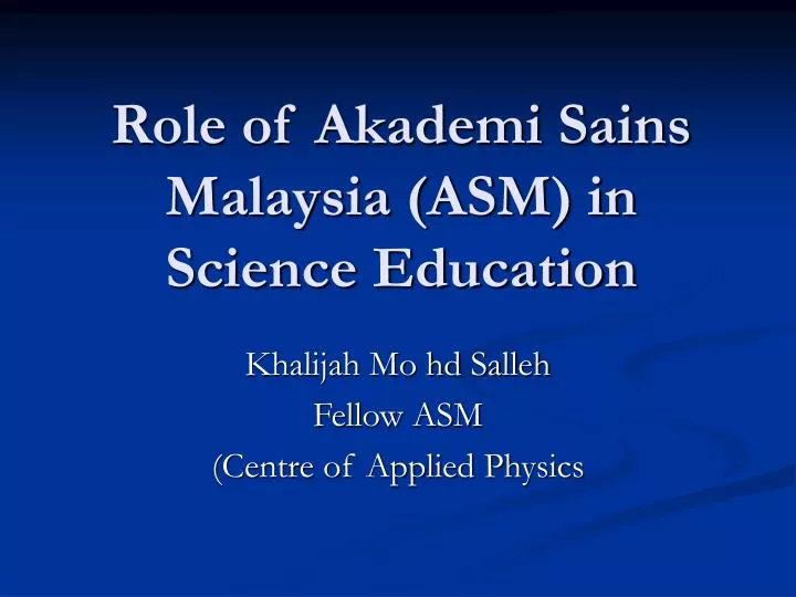role of akademi sains malaysia asm in science education