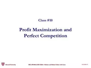 Class #10 Profit Maximization and Perfect Competition