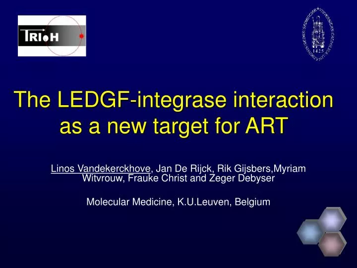 the ledgf integrase interaction as a new target for art