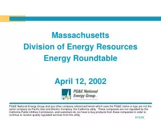 Massachusetts Division of Energy Resources Energy Roundtable April 12, 2002