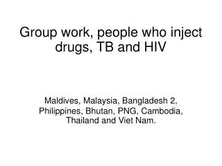 Group work, people who inject drugs, TB and HIV
