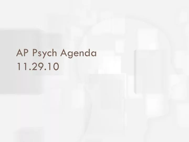 ap psych agenda 11 29 10