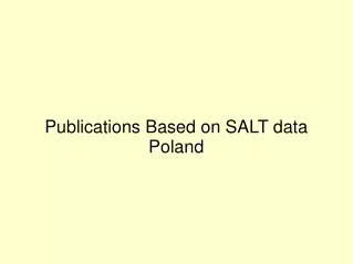 Publications Based on SALT data Poland