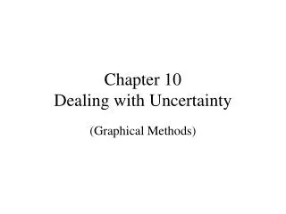 Chapter 10 Dealing with Uncertainty