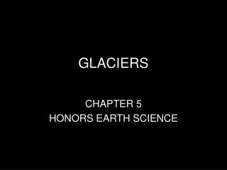 GLACIERS