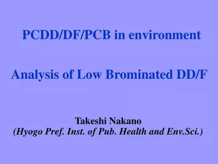 analysis of low brominated dd f