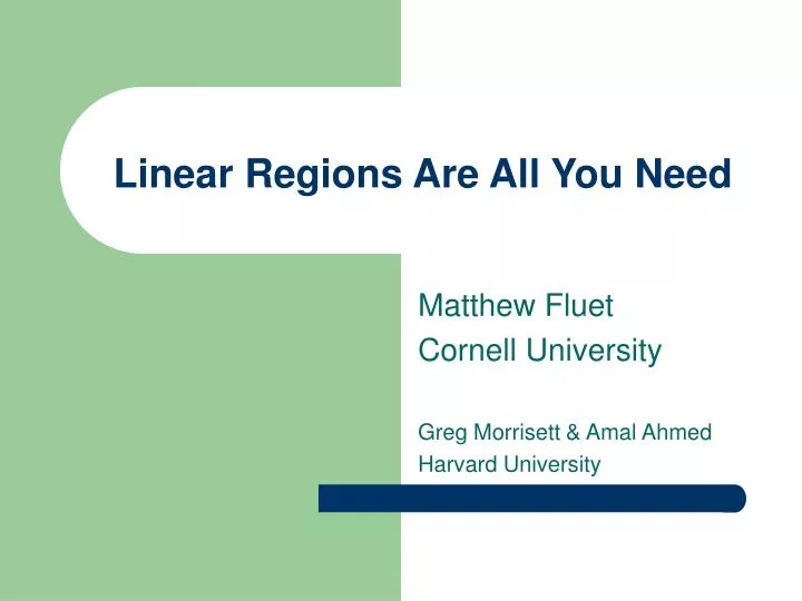 linear regions are all you need