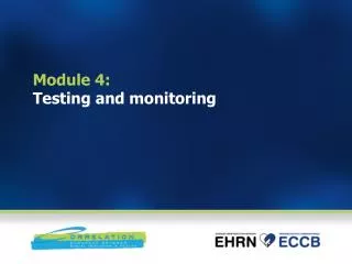 Module 4: Testing and monitoring