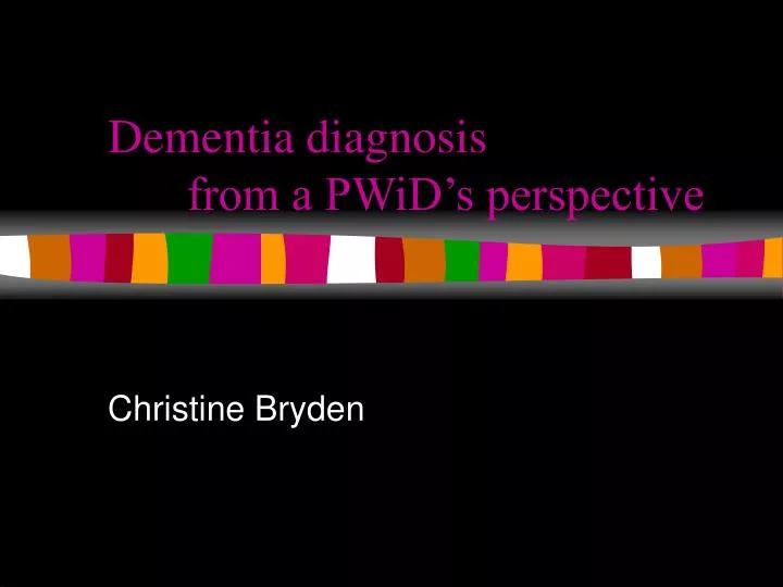 dementia diagnosis from a pwid s perspective