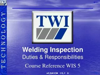 Welding Inspection Duties &amp; Responsibilities Course Reference WIS 5
