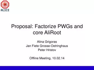 Proposal: Factorize PWGs and core AliRoot