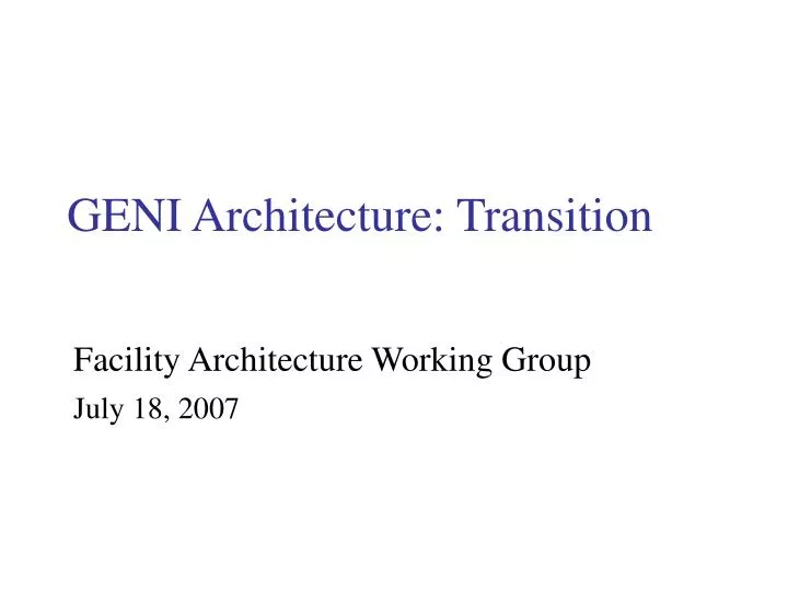 geni architecture transition