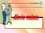 Movie maker - slide 1