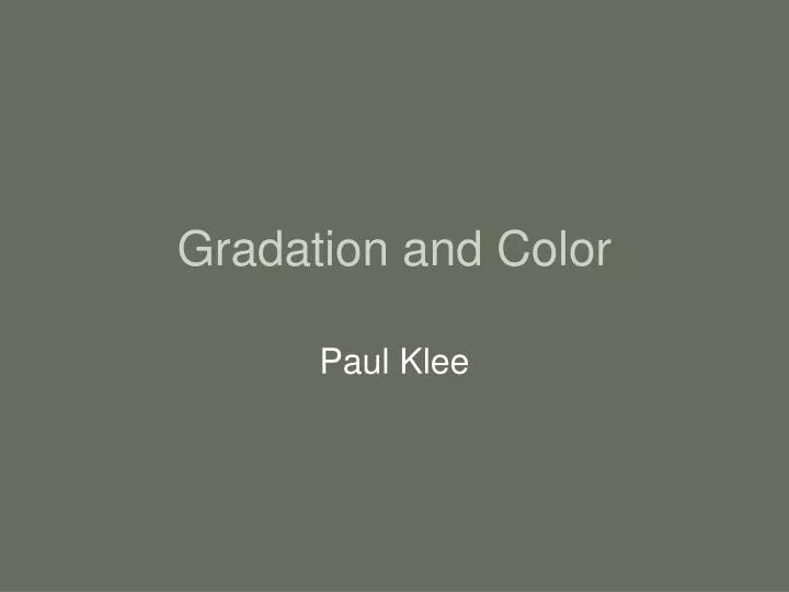 gradation and color