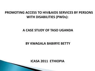 PROMOTING ACCESS TO HIV&amp;AIDS SERVICES BY PERSONS WITH DISABILITIES (PWDs):