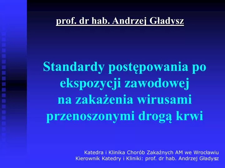 standardy post powania po ekspozycji zawodowej na zaka enia wirusami przenoszonymi drog krwi