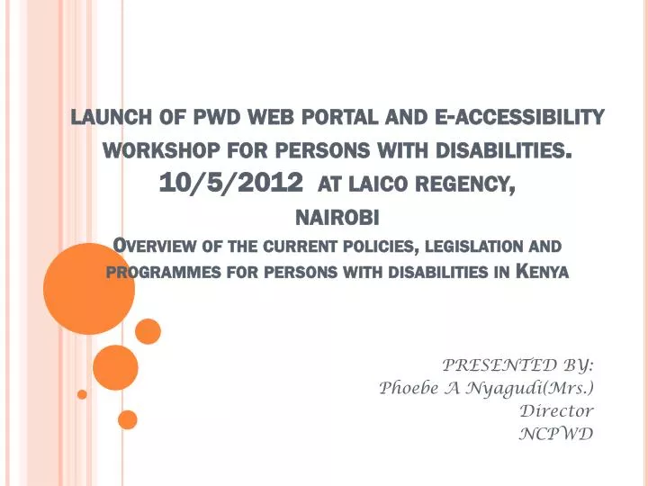 presented by phoebe a nyagudi mrs director ncpwd