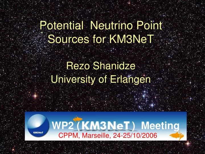 potential neutrino point sources for km3net rezo shanidze university of erlangen