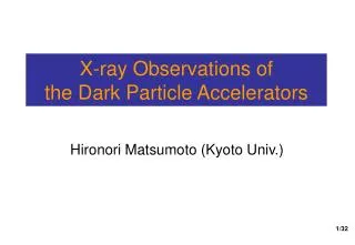 X-ray Observations of the Dark Particle Accelerators