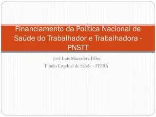 financiamento da pol tica nacional de sa de do trabalhador e trabalhadora pnstt