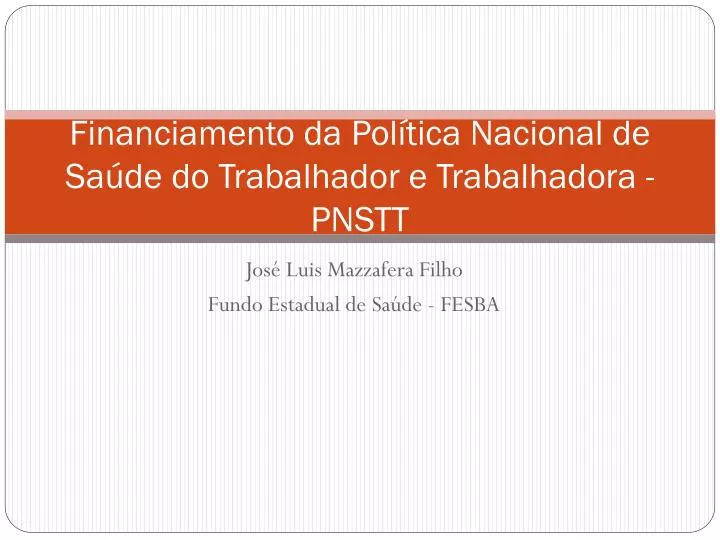 financiamento da pol tica nacional de sa de do trabalhador e trabalhadora pnstt