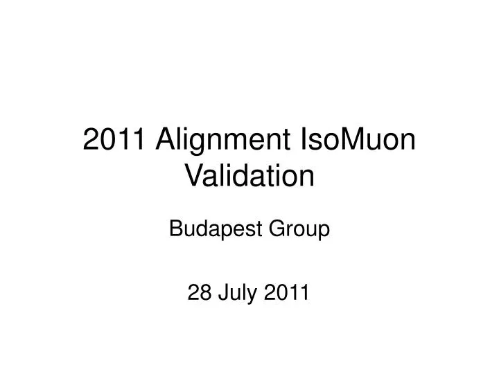 2011 alignment isomuon validation