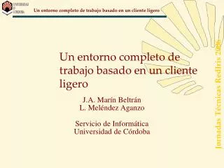 un entorno completo de trabajo basado en un cliente ligero