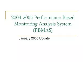 2004-2005 Performance-Based Monitoring Analysis System (PBMAS)