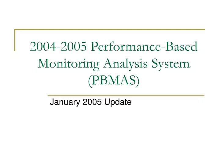 2004 2005 performance based monitoring analysis system pbmas