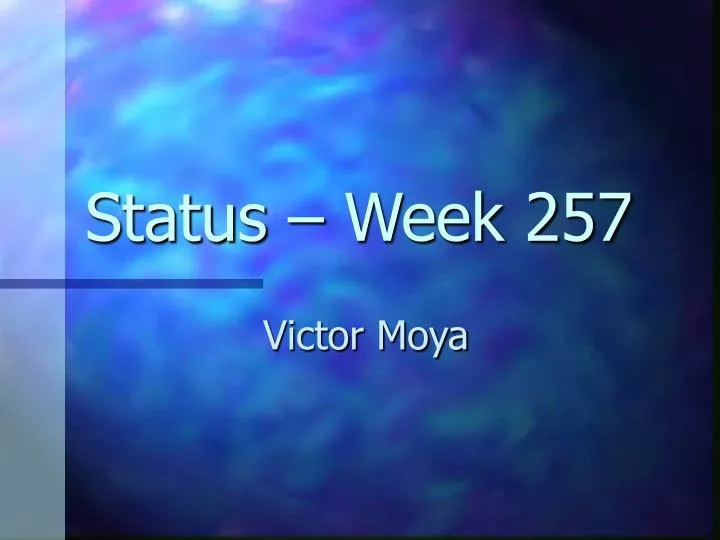 status week 257