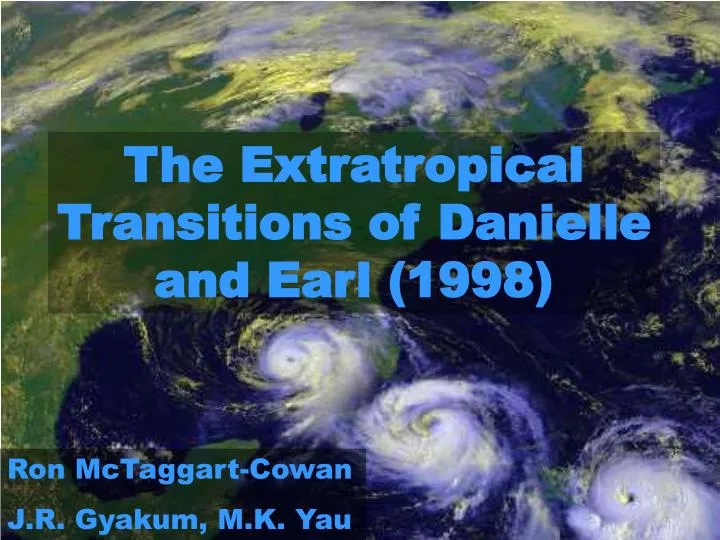 the extratropical transitions of danielle and earl 1998