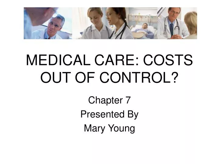 medical care costs out of control