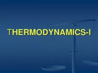 T HERMODYNAMICS-I