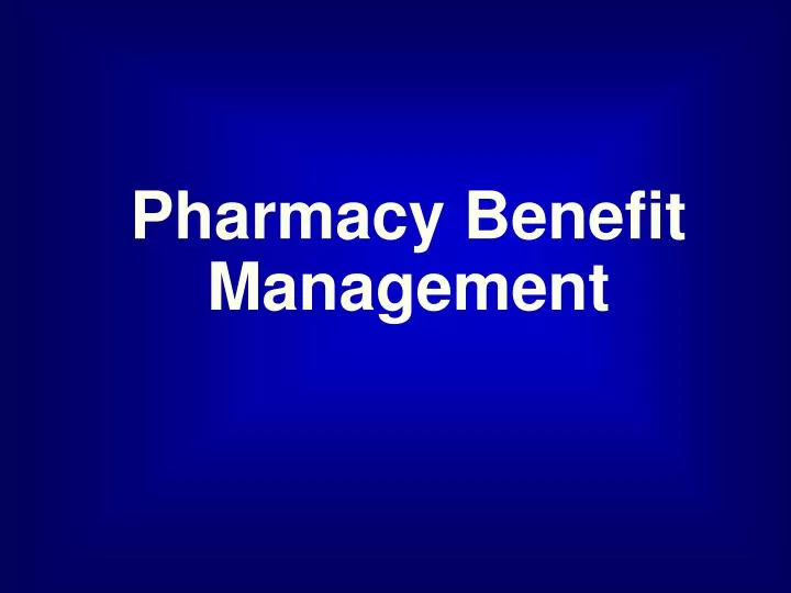 pharmacy benefit management