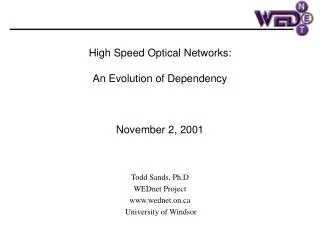 High Speed Optical Networks: An Evolution of Dependency November 2, 2001