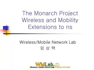 the monarch project wireless and mobility extensions to ns