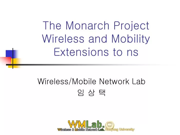 the monarch project wireless and mobility extensions to ns