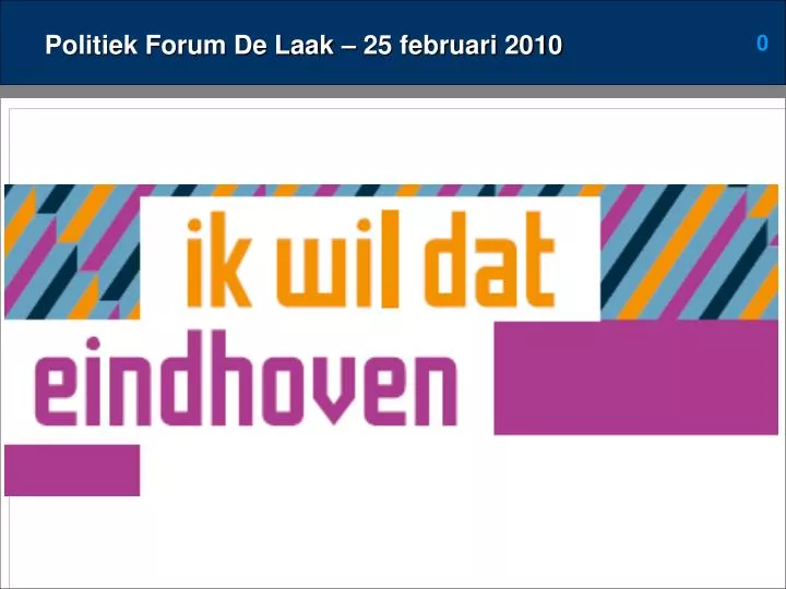 politiek forum de laak 25 februari 2010