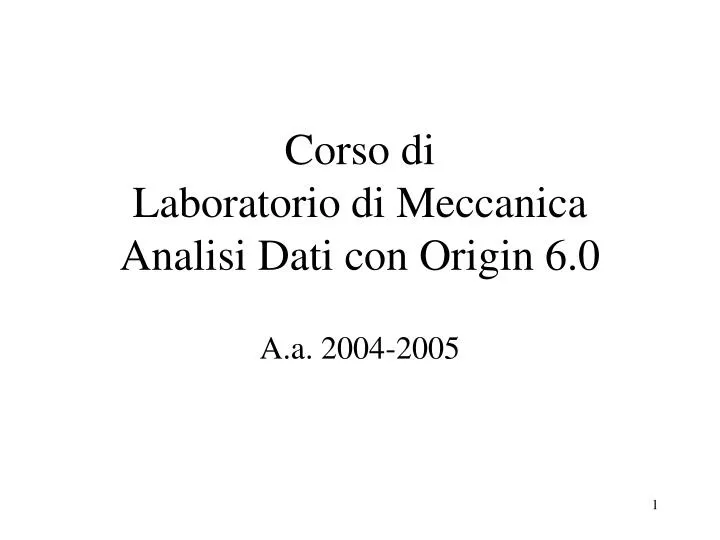 corso di laboratorio di meccanica analisi dati con origin 6 0