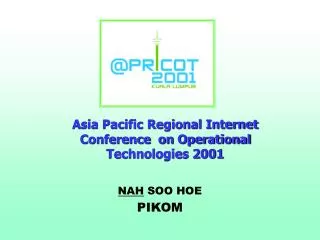 Asia Pacific Regional Internet Conference on Operational Technologies 2001