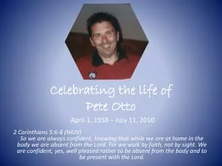 Celebrating the life of Pete Otto