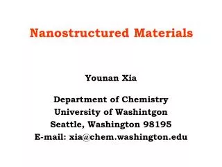 Younan Xia Department of Chemistry University of Washintgon Seattle, Washington 98195