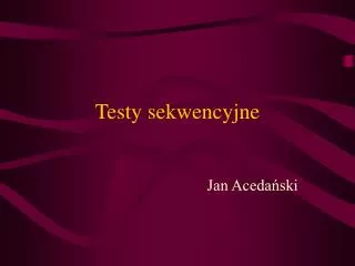 testy sekwencyjne