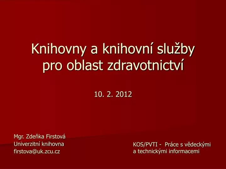 knihovny a knihovn slu by pro oblast zdravotnictv 10 2 2012