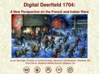 Digital Deerfield 1704: A New Perspective on the French and Indian Wars