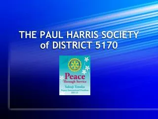 THE PAUL HARRIS SOCIETY of DISTRICT 5170