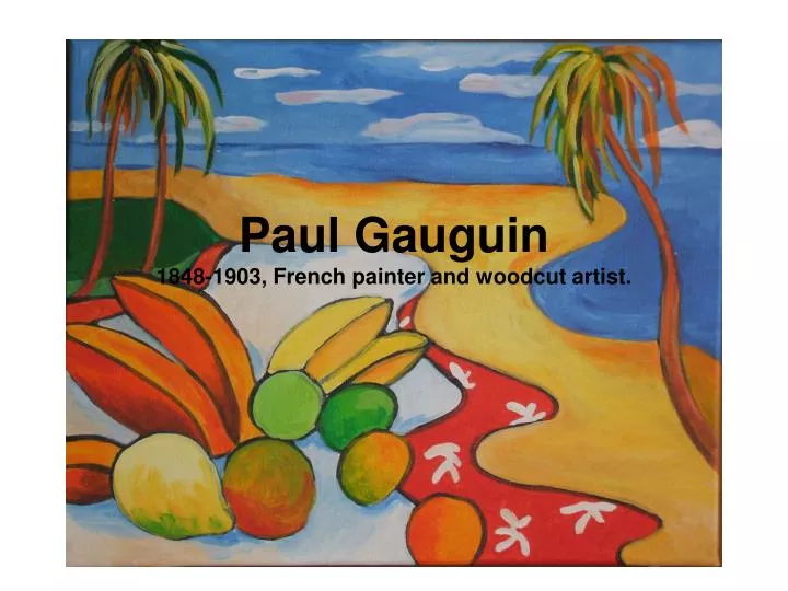 paul gauguin 1848 1903 french painter and woodcut artist