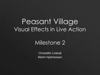 Peasant Village Visual Effects in Live Action Milestone 2