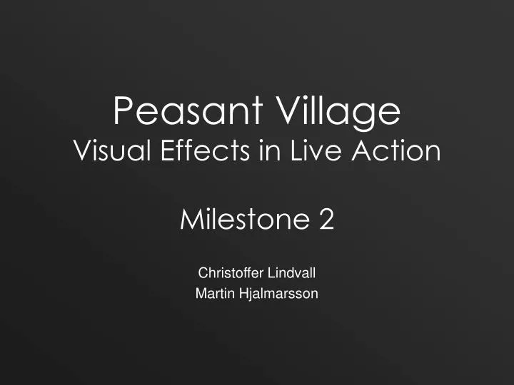 peasant village visual effects in live action milestone 2